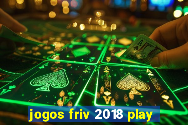 jogos friv 2018 play